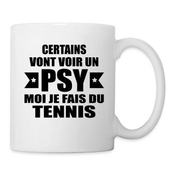 certains vont voir un psy moi je fais du tennis - Mug blanc - blanc - Droite