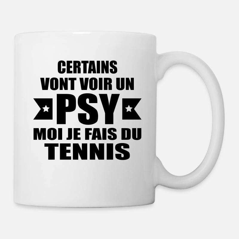 certains vont voir un psy moi je fais du tennis - Mug blanc - blanc