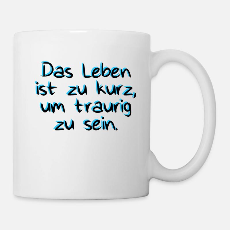 Schöne Sprüche - Tasse - Weiß