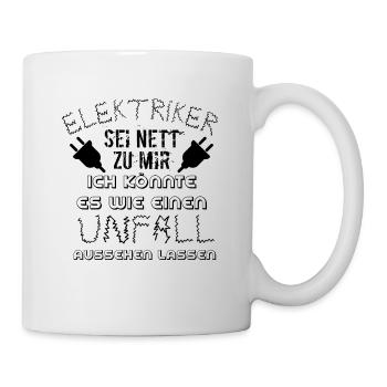 ELEKTRIKER SEI NETT ZU MIR - Tasse - Weiß - Rechts