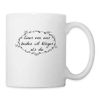 Einer von uns beiden ist klüger als du - Tasse - Weiß - Rechts
