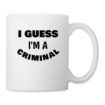 i guess I'm a criminal - Mug - white - Right