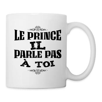 LE PRINCE IL PARLE PAS A TOI - Mug blanc - blanc - Droite