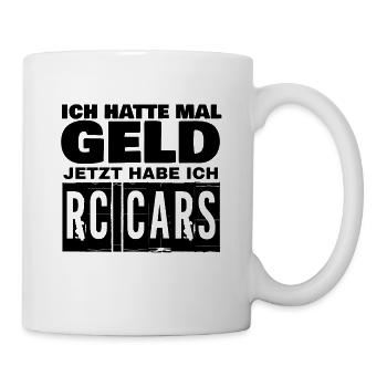 ICH HATTE MAL GELD JETZT HABE ICH RC CARS - Tasse - Weiß - Rechts