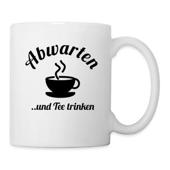 Abwarten und Tee trinken - Tasse - Weiß - Rechts