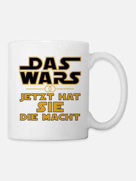 DAS WARS - Jetzt hat SIE die Macht - Tasse - Weiß