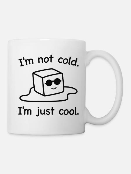 Je n’ai pas froid. Je suis juste cool. - Mug blanc - blanc
