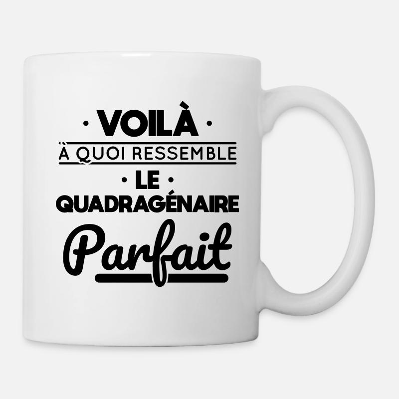 Anniversaire 40 ans - Quadragénaire parfait - Mug blanc - blanc