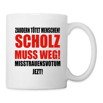 Scholz muss weg! - Tasse - Weiß - Rechts