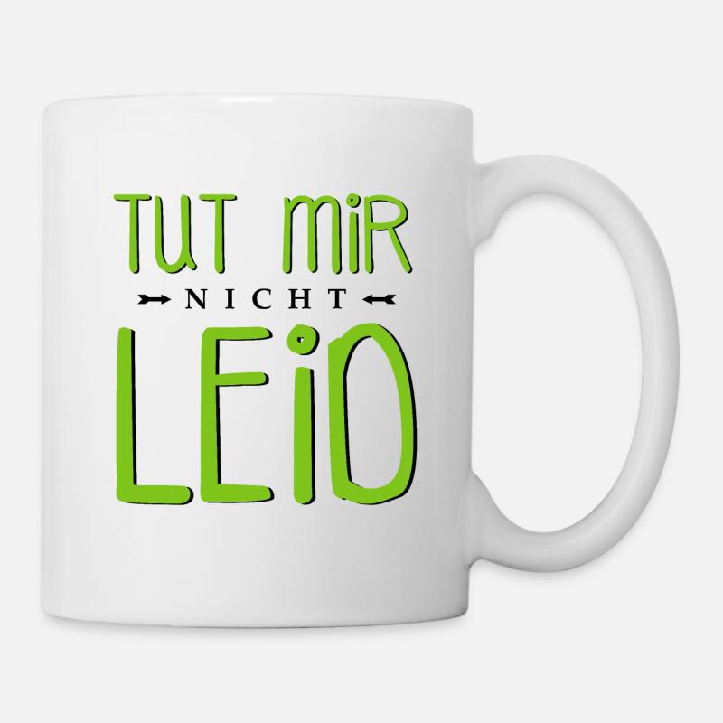Tut mir nicht leid - Tasse - Weiß