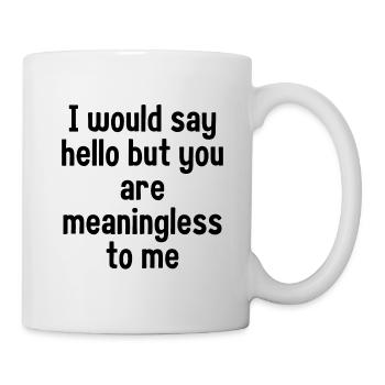 I Would Say Hello But... - Mug - white - Right
