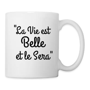 la vie est belle et le sera - Mug blanc - blanc - Droite