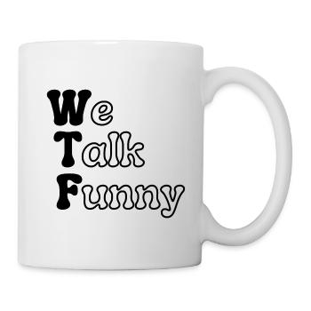 WTF - We Talk Funny - Mug - white - Right