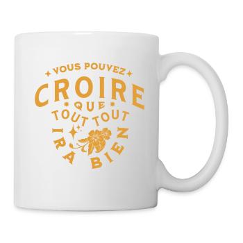 Vous pouvez vroire que tout ira bien - Mug blanc - blanc - Droite