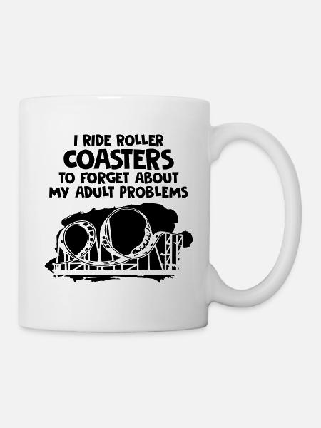 I Ride Roller Coasters - Tasse - Weiß