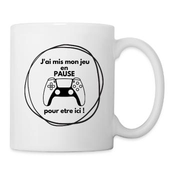 j ai mis mon jeu en pause pour etre ici - Mug blanc - blanc - Droite