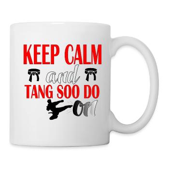 KEEP CALM and TANG SOO DO ON T-Shirt - Tasse - Weiß - Rechts