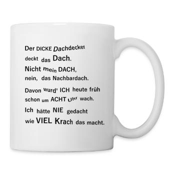 Der dicke Dachdecker deckt das Dach - Tasse - Weiß - Rechts