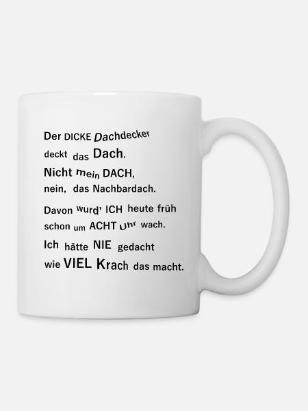 Der dicke Dachdecker deckt das Dach - Tasse - Weiß