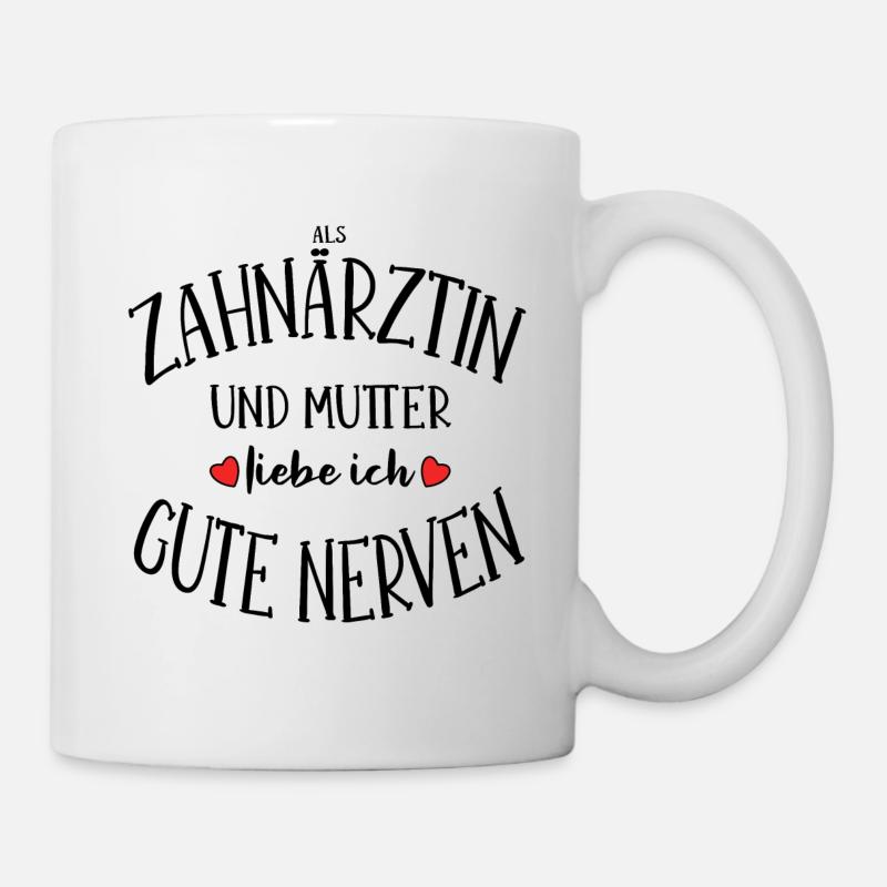 Zahnärztin Mutter gute Nerven Zahnmedizin Geschenk - Tasse - Weiß
