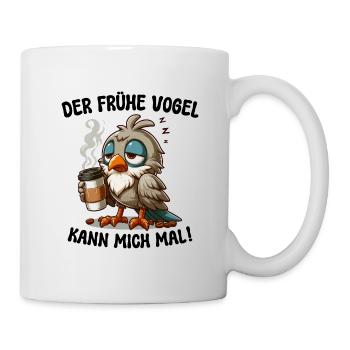 DER FRÜHE VOGEL KANN MICH MAL! KAFFEE TASSE SPRUCH - Tasse - Weiß - Rechts