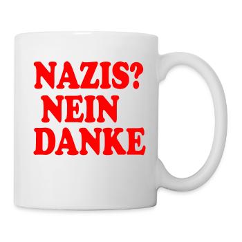 Nazis nein danke - Tasse - Weiß - Rechts