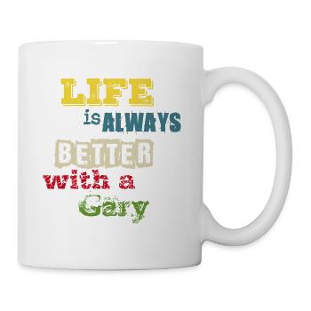life is always better with a Gary. Better with Gary - Mug - white - Right