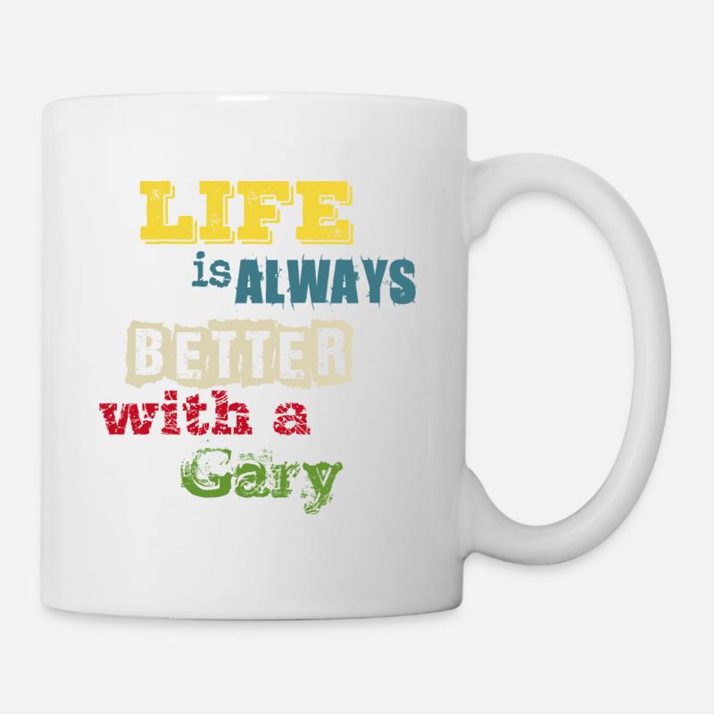 life is always better with a Gary. Better with Gary - Mug - white