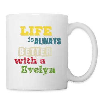 la vie est toujours meilleure avec une Evelyn - - Mug blanc - blanc - Droite