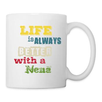 life is always better with a Nena - Tasse - Weiß - Rechts