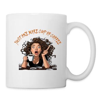Nur eine weitere Tasse Kaffee - Tasse - Weiß - Rechts