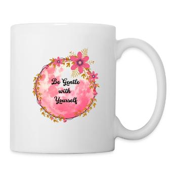 Be Gentle with Yourself - Tasse - Weiß - Rechts