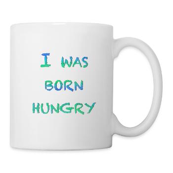 Hungrig geboren - Tasse - Weiß - Rechts