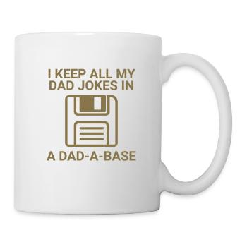 I keep all my dad jokes in a Dad-a-base - Tasse - Weiß - Rechts
