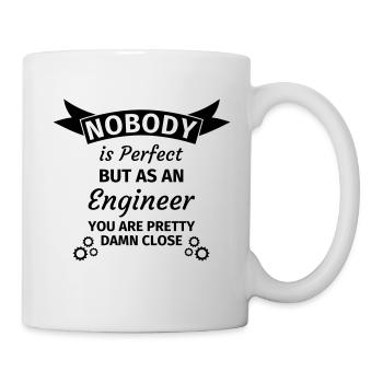 Nobody is Perfect but as an Engineer - Tasse - Weiß - Rechts