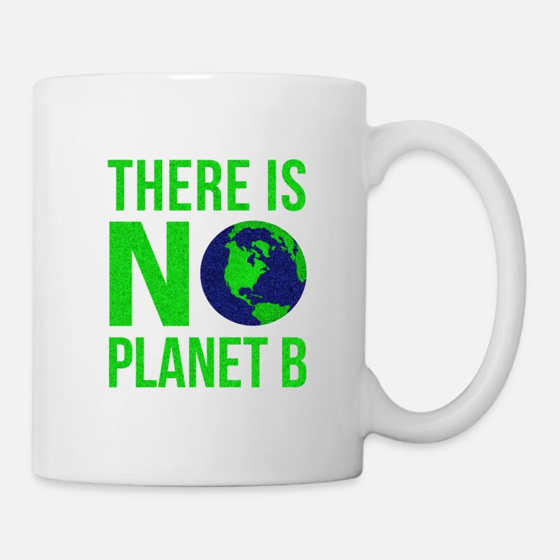 There Is No Planet B - Tag der Erde - Tasse - Weiß