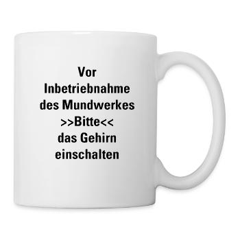 Zu erst denken dann Reden. - Tasse - Weiß - Rechts