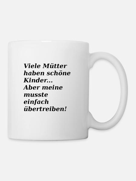 Lustiger Spruch - Tasse - Weiß