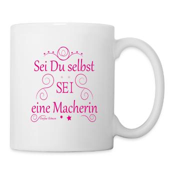 Sei Du selbst SEI eine Macherin - Tasse - Weiß - Rechts
