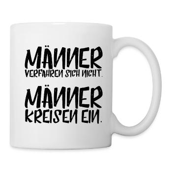Männer verfahren sich nicht. Männer kreisen ein. - Tasse - Weiß - Rechts