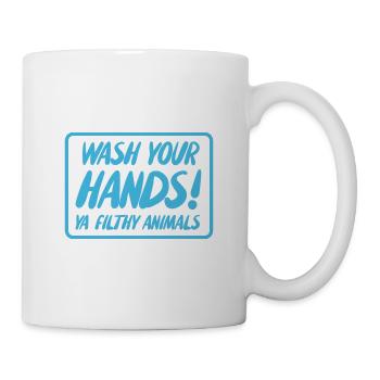 Wash Your Hands Ya Filthy Animals - Mug - white - Right