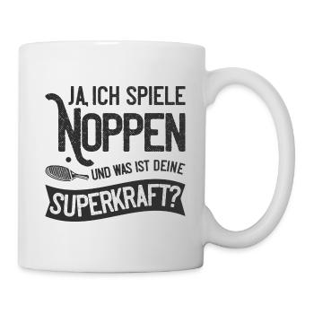 Ja ich spiele Noppen und was ist deine Superkraft? - Tasse - Weiß - Rechts