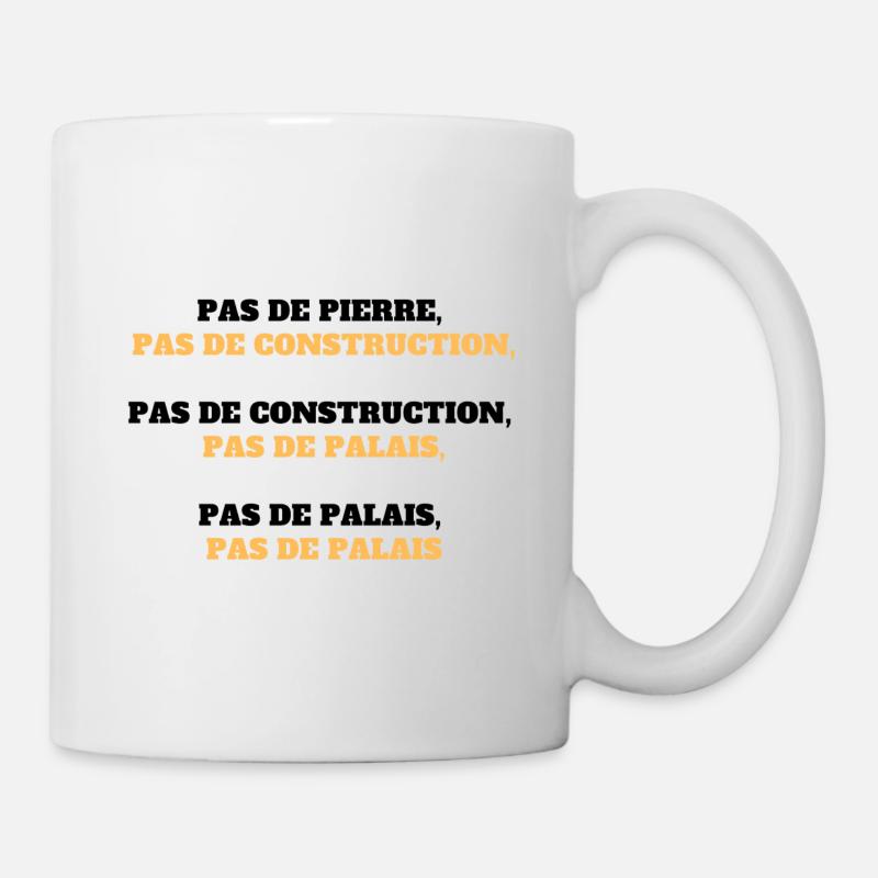 "Pas de pierre, pas de construction..." - Mug blanc - blanc