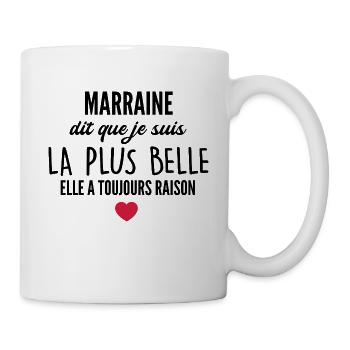 marraine dit que je suis la plus belle - Mug blanc - blanc - Droite