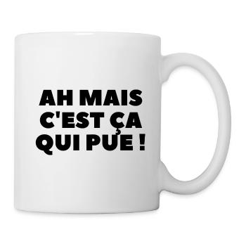 Ah mais c'est ça qui pue ! - Mug blanc - blanc - Droite