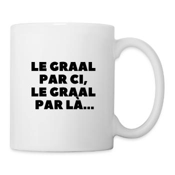 Le graal par ci, le graal par là... - Mug blanc - blanc - Droite
