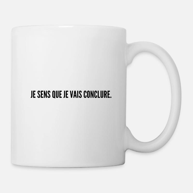 Je sens que je vais conclure - Mug blanc - blanc