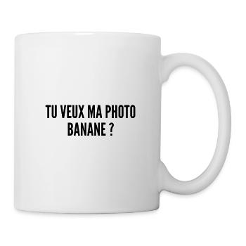 Tu veux ma photo banane ? - Mug blanc - blanc - Droite