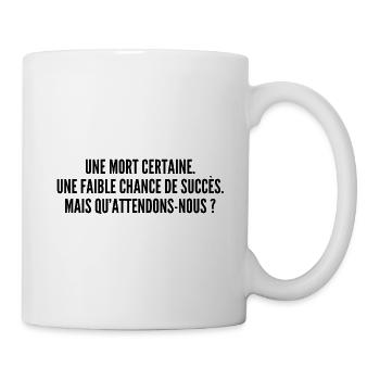 Mais qu'attendons-nous ? - Mug blanc - blanc - Droite
