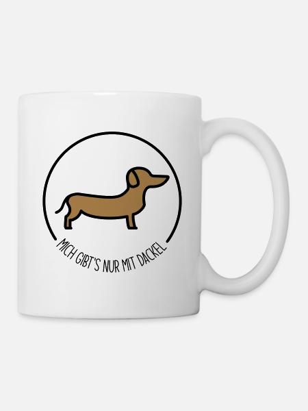 Mich gibts nur mit Dackel - Tasse - Weiß